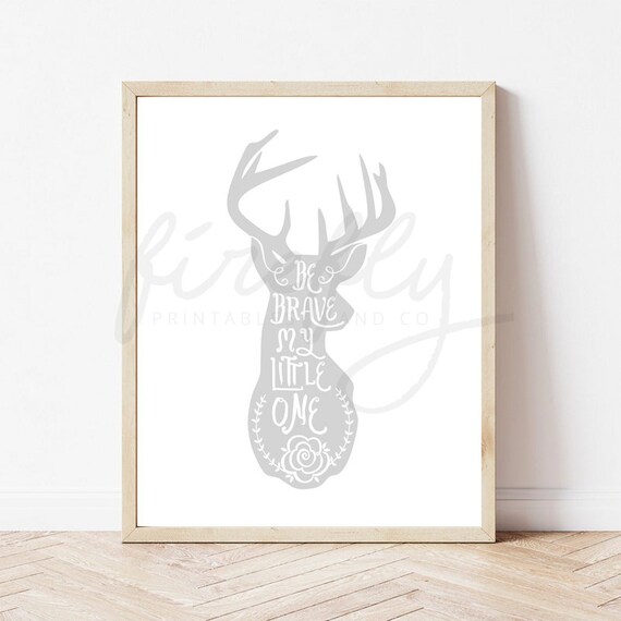 Deer Be Brave My Little One Light Grey - Nursery Wall Art Decor Kids Bedroom Printable Digital Art INSTANT DOWNLOAD