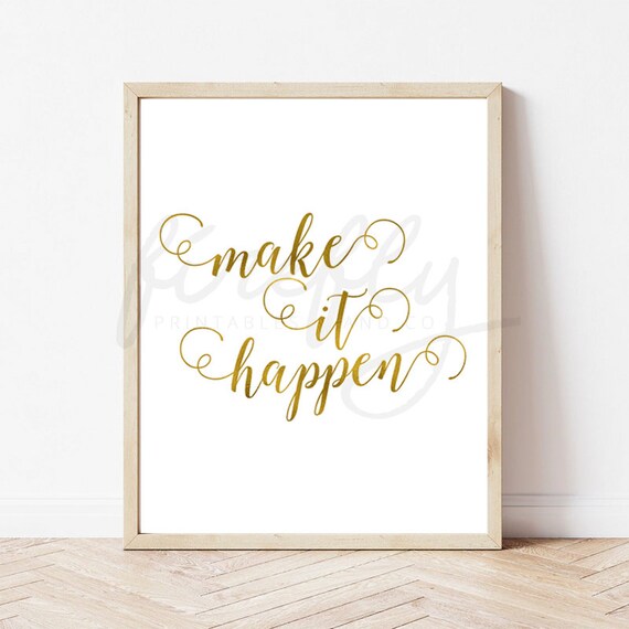 Make It Happen Faux Gold Foil - Nursery Wall Art Decor Kids Bedroom Printable Digital Art INSTANT DOWNLOAD