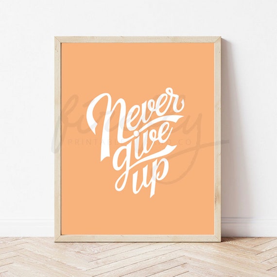 Never Give Up Coral - Nursery Wall Art Decor Kids Bedroom Printable Digital Art INSTANT DOWNLOAD