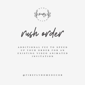 May include: A white background with black text that reads "HOME firefly DECOR" in a circle with a wreath around it. Below the circle, the text "rush order" is written in cursive. Below that, the text reads "ADDITIONAL FEE TO SPEED UP YOUR ORDER FOR AN EXISTING VIDEO ANIMATED INVITATION" and "@FIREFLYHOMEDECOR".