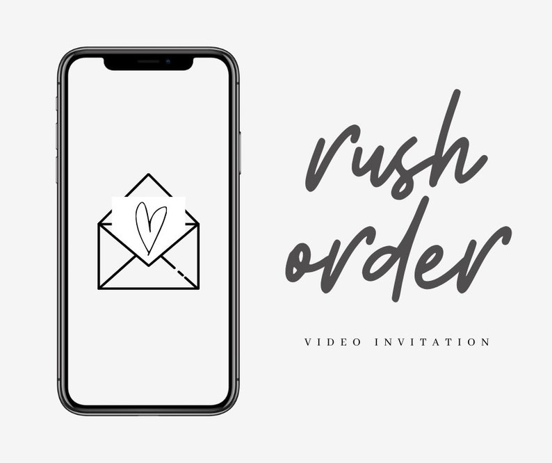 May include: A smartphone screen displaying a black and white illustration of an envelope with a heart inside. The text "rush order video invitation" is displayed below the image.