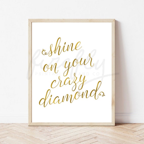Shine On Your Crazy Diamond Faux Gold Foil - Nursery Wall Art Decor Kids Bedroom Printable Digital Art INSTANT DOWNLOAD
