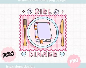 Girl Dinner PNG, Bookish PNG, Booktok Original, Digital Download Art for T-shirt, Sticker, Mug and More