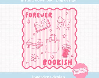 Forever Bookish PNG, Book Bookish Design, Digital Download