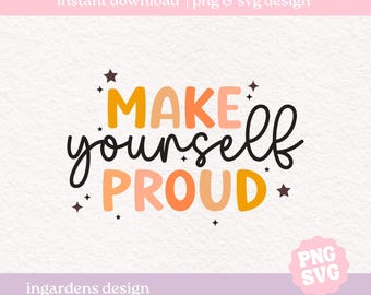 Siéntete orgulloso SVG PNG, Motivación SVG PNG, Positividad SVG PNG, Descarga digital