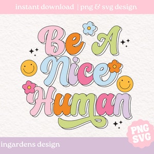 Wees een aardige menselijke PNG SVG, ontwerp voor t-shirt, stickers en meer