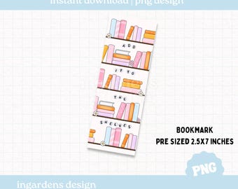 Add It To The Shelves Bookmark PNG, Bookish Reader Design (Digital Download)