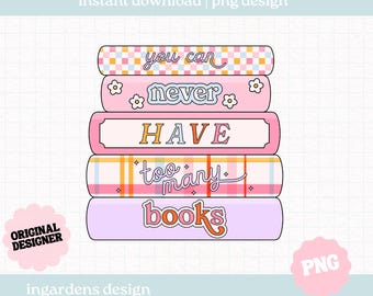 Könnte beinhalten: Ein Stapel von fünf Büchern mit pastellrosa, gelben und blauen Einbänden. Jedes Buch hat ein anderes Design, einschließlich Karomustern und floralen Akzenten. Der Text auf den Büchern lautet "you can never HAVE too many books". Das Bild ist ein PNG-Design.