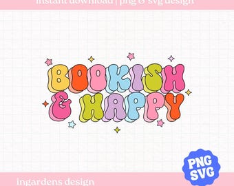 Bookish And Happy PNG SVG, Bookish Design, Digital Download Art for T-shirt, Sticker, Mug and More