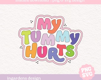 My Tummy Hurts PNG SVG, design for t-shirt, stickers and more