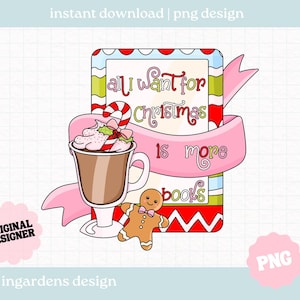 All I Want For Christmas Is Books PNG, Christmas Kindle Winter Cozy Bookish png, Cyfrowe pobieranie na koszulkę, kubek, naklejki i nie tylko