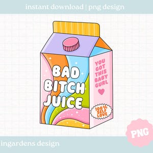 Bad B Juice PNG SVG, Motivational Mental Health digital design for t-shirt, stickers and more