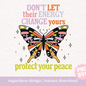 No dejes que su energía cambie la tuya PNG SVG, protege tu paz png svg, diseño de mariposa png svg para camisetas, pegatinas y más