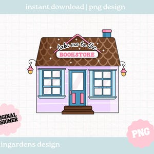Take Me To The Bookstore PNG, Bookish png, Digital download for t-shirt, mug, stickers and more