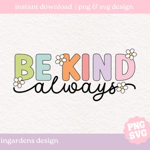 Seja gentil sempre SVG PNG, motivacional svg png, positividade Svg Png, download digital