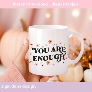 You Are Enough PNG SVG, mental health svg png design for t-shirt, stickers and more image 4