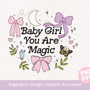 Baby Girl You Are Magic SVG PNG, Digitale download voor T-shirts, stickers, draagtassen en meer