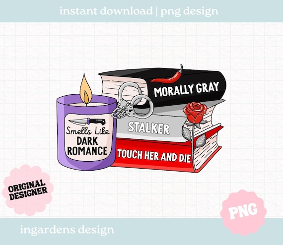 Smells Like Dark Romance PNG, Bookish png, Romance Bookish png, Digital Download Art for T-shirt, Sticker, Mug and More