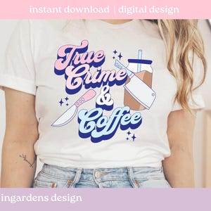 True Crime and Coffee PNG, True Crime png, Iced Coffee png, digital download for shirts, stickers, tote bags, mugs and more image 2
