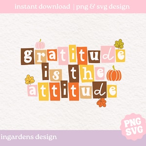 Dankbaarheid is de houding SVG PNG, Thanksgiving SVG PNG, digitale kunst voor T-shirt, sticker, mok en meer