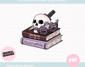 You Had Me At Trigger Warning PNG, Dark Romance Edition PNG, Bookish png, Digital Download Art for T-shirt, Sticker, Mug and More