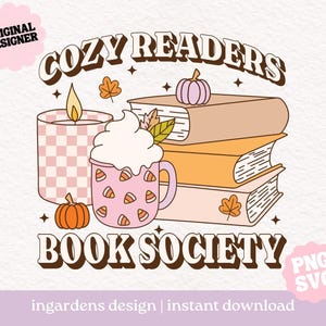 Cozy Readers Book Society SVG PNG, Autumn Fall Cozy Bookish PNG SVG, Descarga digital para camisetas, tazas, pegatinas y más