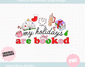 My Holidays Are Booked PNG, Christmas Winter Cozy Bookish png, Digital download for t-shirt, mug, stickers and more