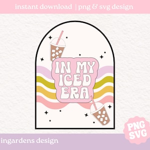 In My Iced Era PNG SVG, Iced Coffee png, coffee svg, Trendy Coffee svg png, Retro Iced Coffee svg png