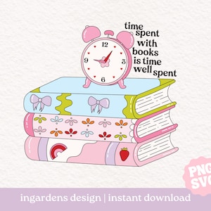 El tiempo dedicado a los libros es tiempo bien invertido PNG SVG, Bookish png svg, Arte de descarga digital para camiseta, pegatina, taza y más