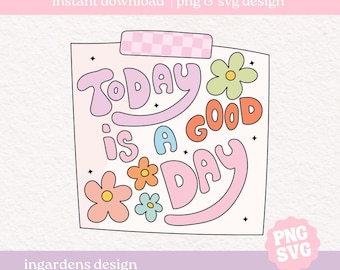 Today Is A good Day Post Note PNG SVG, design for t-shirt, stickers and more
