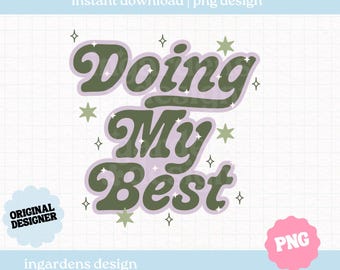 Doing My Best PNG, Mental Health Design, Digital Download