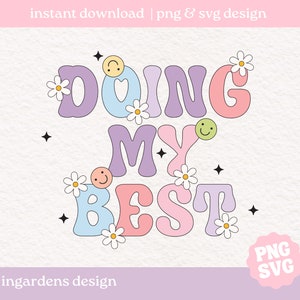 Haciendo mi mejor SVG PNG, SVG motivacional png, Positividad Svg Png, Descarga digital