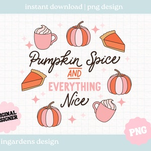 Pumpkin Spice and Everything Nice PNG, PNG stagione autunnale di Halloween, download digitale per t-shirt, tazza, adesivi e altro ancora