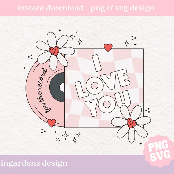 For The Record... I Love You SVG PNG, digital download art for tshirt, stickers, mugs, tote bags and more