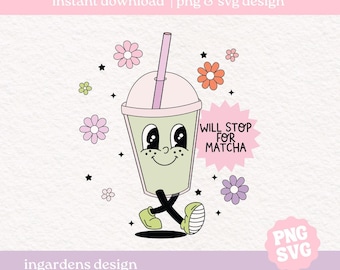 Will Stop For Matcha PNG SVG, Iced Matcha png, Matcha svg, Trendy matcha coffee svg png, Retro Iced Matcha svg png, Retro Mascot Lover Png