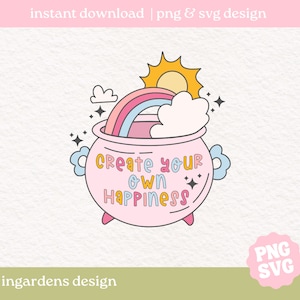 Crea tu propia felicidad PNG SVG, Salud mental png, salud mental svg, felicidad svg png, lindo png svg, diseño para camiseta, pegatinas,