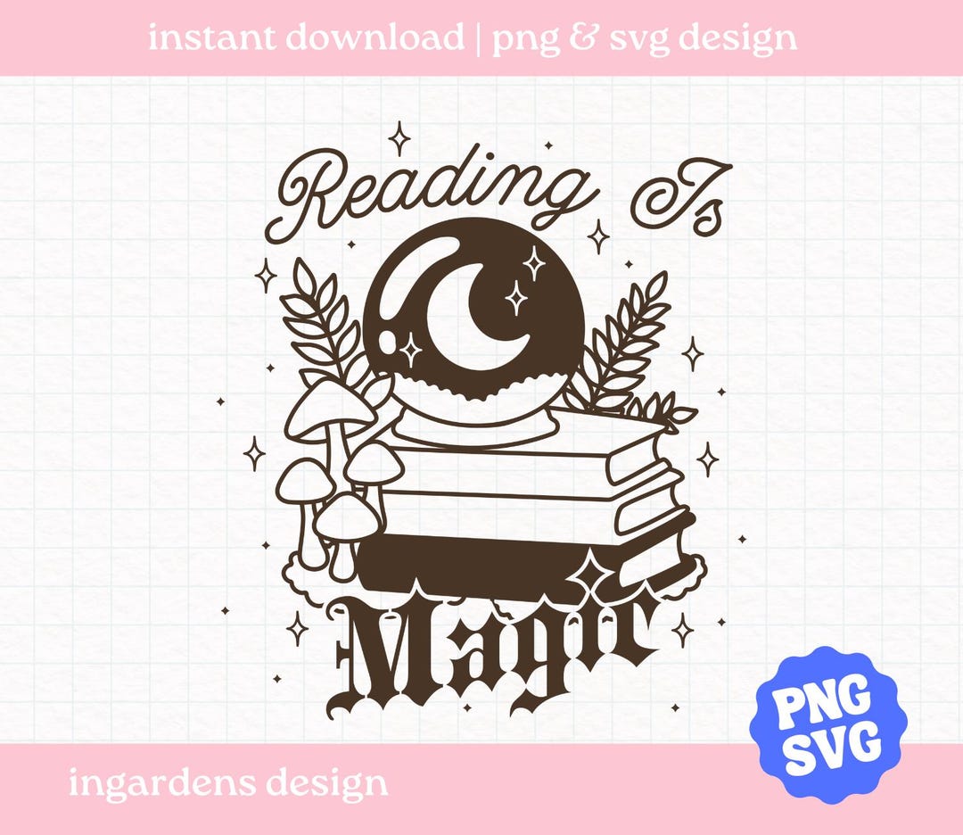 Reading is Magic PNG SVG, Bookish Magic Png Svg, Digital Download Art ...