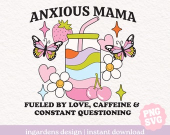 Anxious Mama PNG SVG, Mothers Day svg png, Mom Needs Coffee, design for t-shirt, stickers and more