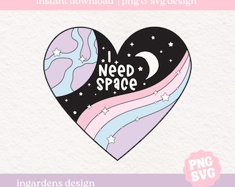 I Need Space SVG PNG, Mental Health png svg, Motivational svg png, Positivity Svg Png, Digital download