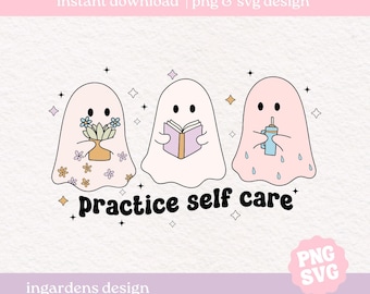 Practice Self Care PNG SVG, Mental Health svg png, Cute Ghosts svg png, design for t-shirt, stickers and more
