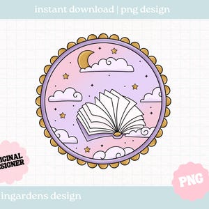 May include: A round PNG design featuring an open book floating among clouds, stars, and a crescent moon. The design is set against a gradient pink and purple background, with a gold scalloped border. Text includes "instant download | png design", "original designer", and "ingardens design".