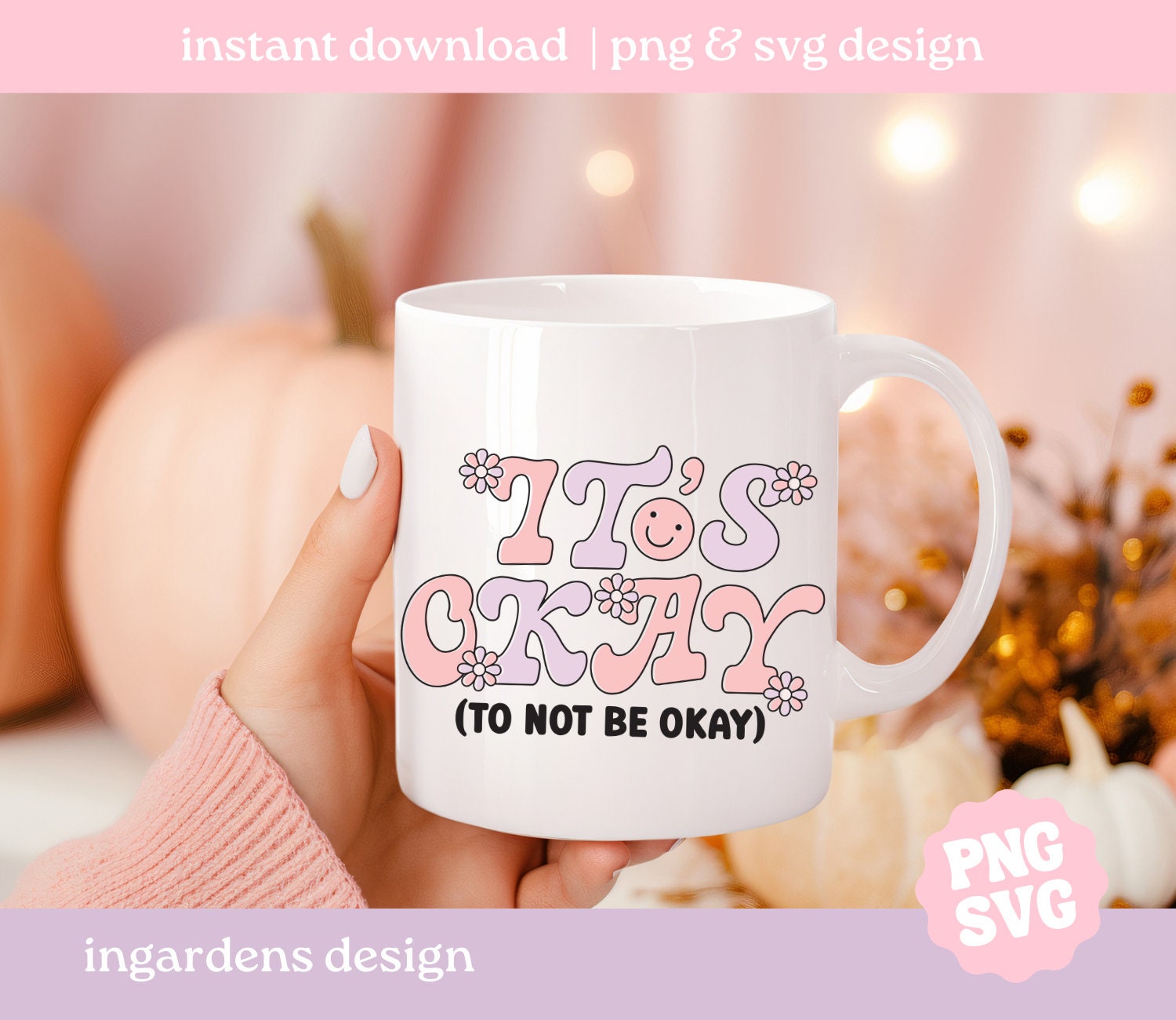 It's Okay to Not Be Okay PNG SVG, Mental Health Svg Png, Design for T ...