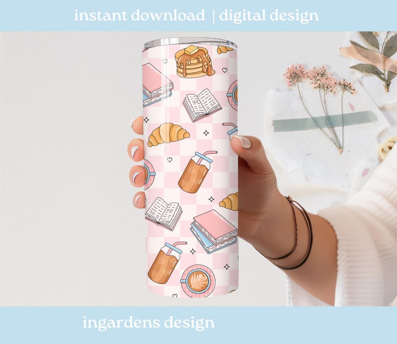 May include: A stainless steel tumbler with a pink and white checkered pattern, adorned with illustrations of pancakes, books, croissants, coffee, and iced coffee. The text "instant download | digital design" and "ingardens design" are visible.