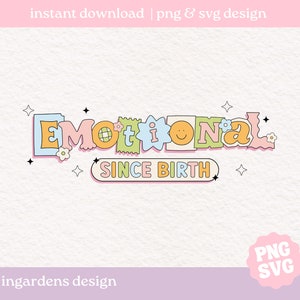Emotional Seit Geburt PNG SVG, TrendyType svg png, Design für T-Shirts, Tassen, Aufkleber