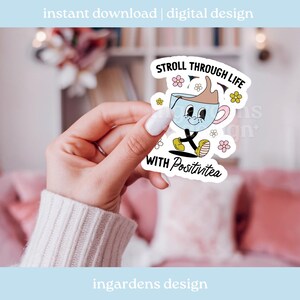 Stroll Through Life With Positivitea PNG SVG, Tea Cup png, tea svg, mental health, cartoon mascot png, cartoon mascot svg, trendy tea png image 9