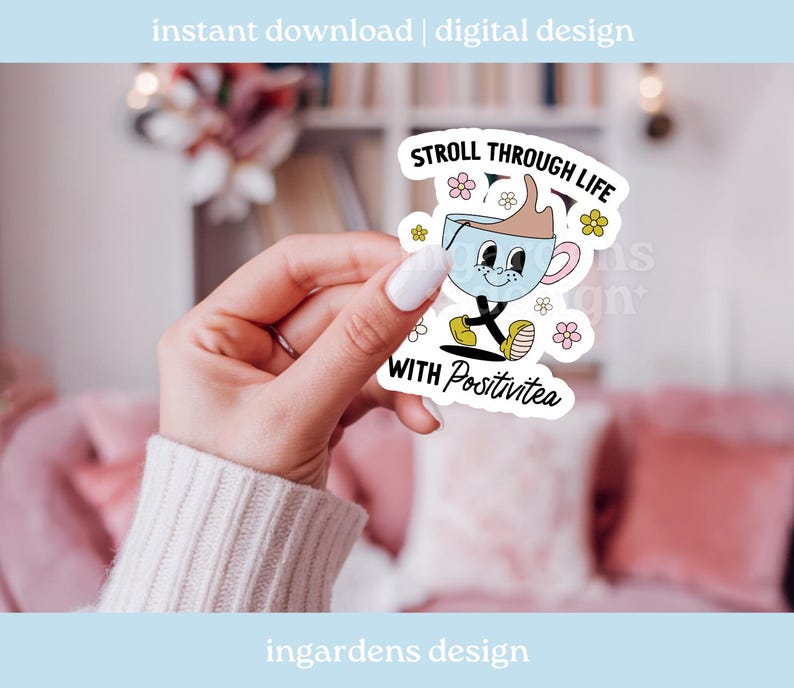 Stroll Through Life With Positivitea PNG SVG, Tea Cup png, tea svg, mental health, cartoon mascot png, cartoon mascot svg, trendy tea png image 9