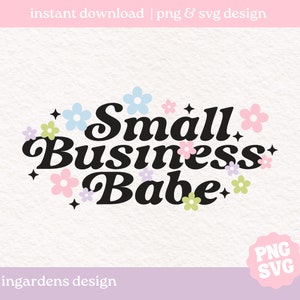 Small Business Babe SVG PNG, Sublimation png, Small Business svg png, design for shirts, stickers, mugs and more