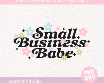 Small Business Babe SVG PNG, Sublimation png, Small Business svg png, design for shirts, stickers, mugs and more