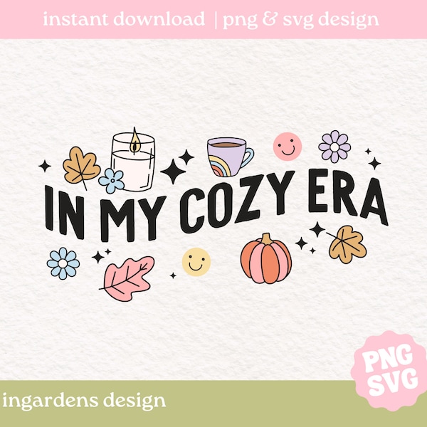 In My Cozy Era SVG PNG, Autumn Fall Holiday Season png svg, Digital download for t-shirt, mug, stickers and more