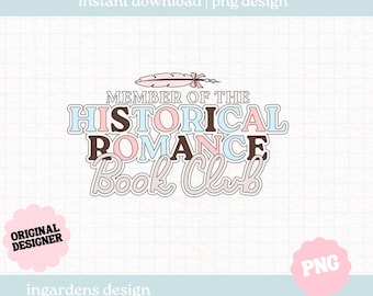 Historical Romance Book Club PNG, Bookish png, Romance Bookish png, Digital Download Art for T-shirt, Sticker, Mug and More
